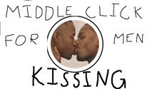 a picture of two men kissing with the words " middle click for kissing " below them