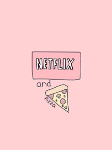 a drawing of a slice of pizza with the words netflix and pizza on a pink background .