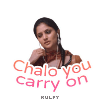 a sticker of a woman wearing ear buds with the words chalo you carry on