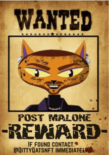 a poster that says wanted post malone reward if found contact @qittyqatsnft immediately