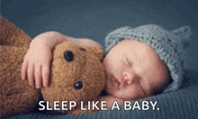 a baby is sleeping with a teddy bear and the words " sleep like a baby " are above it