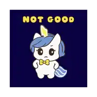 a cartoon of a unicorn with the words " not good " below it