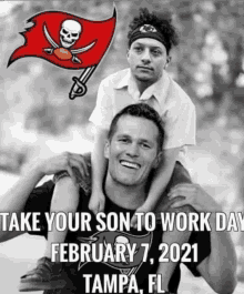 a man is carrying a child on his shoulders and says take your son to work day february 7 2021 tampa fl