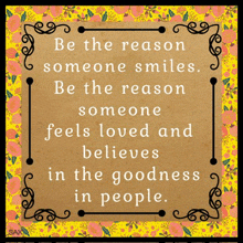 a poster that says be the reason someone smiles