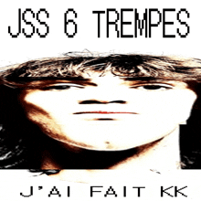 a man 's face is on the cover of a book called jss 6 trempes j'ai fait kk