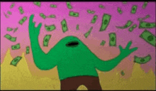 a green cartoon character is surrounded by money .