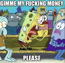 a cartoon of spongebob and squidward asking for money