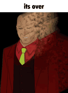 a cartoon drawing of a man in a red suit and tie with the words its over above him