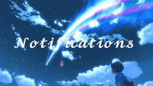 a girl in a kimono looks at a shooting star with the words " notifications " written below it