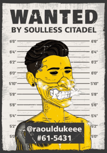 a poster that says wanted by soulless citadel with a yellow man