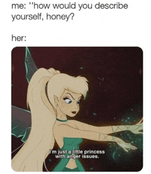 a cartoon of tinkerbell with the caption " how would you describe yourself honey "