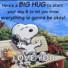 a picture of snoopy sitting on a bench with a message that says " here 's a big hug to start your day