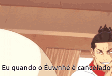 a cartoon of a man with the words eu quando o euwnhe e cancelado