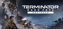 a poster for terminator dark fate defiance shows soldiers and a robot