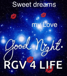 a blue background with the words sweet dreams my love good night rgv 4 life