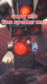 a poster that says goofy ahh titan speaker man