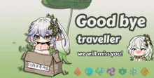 a poster that says goodbye traveller we will miss you on it