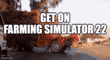 a picture of a tractor with the words get on farming simulator 22 above it