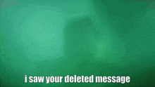 a green background with a joker and the words i saw your deleted message