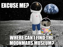 a cartoon of two astronauts standing on the moon with the words excuse me where can i find the moonmars museum