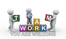 a sign that says " you are welcome " with people holding blocks that say team work