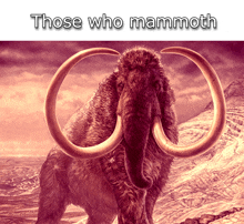 a painting of a mammoth with the words those who mammoth behind it