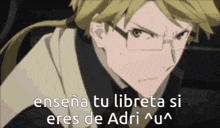 a close up of a man wearing glasses with the words enseña tu libreta si eres de adri written below him