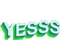 the word yesss is displayed in green letters on a white background