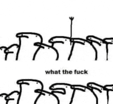 a black and white drawing of a bunch of people standing next to each other with the words `` what the fuck '' .