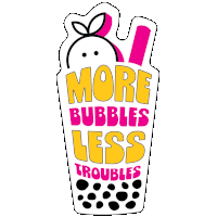 a sign that says more bubbles less troubles on it