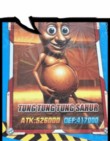 a picture of a cartoon character with the words tung tung tung sahur atk 526000 def 417000 on it