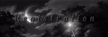 a black and white image with the words registration written in white