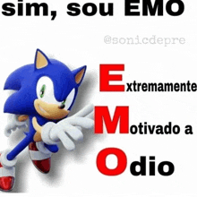 a picture of sonic the hedgehog with the words sim sou emo extremamente motivado a odio