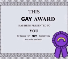 a certificate that says " this gay award has been presented to you "
