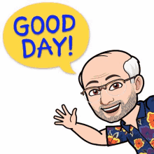 a cartoon man with glasses and a speech bubble that says " good day "