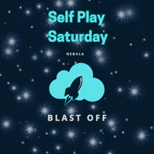 a poster for self play saturday with a cloud and a rocket