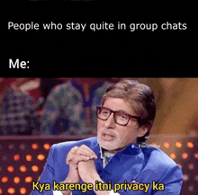 a meme of a man in a blue suit with glasses says people who stay quite in group chats