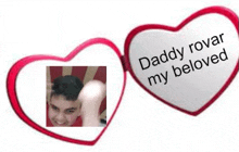 a heart shaped mirror with a picture of a man and the words `` daddy rovar my beloved '' .