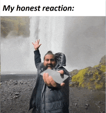 a man holding a cell phone in front of a waterfall with a caption that says my honest reaction