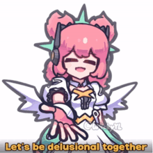 a cartoon drawing of a girl with the words let 's be delusional together below her