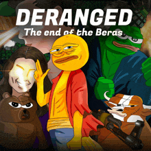 a poster for deranged the end of the beras shows cartoon characters