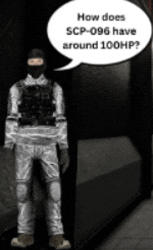 a man with a speech bubble that says how does scp-096 have around 100 hp