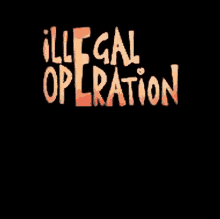 a black background with illegal operation written in red