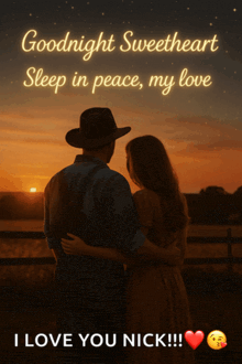 a man and woman hugging with the words goodnight sweetheart sleep in peace my love i love you nick