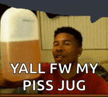 a man in a red shirt is holding a gallon of orange juice with the words yall fw my piss jug below him