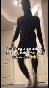 a silhouette of a person with the words last thing u see before genuinely being mauled in milwaukee below