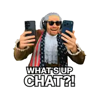 a man taking a selfie with the words what 's up chat written below him