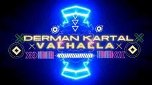 a neon sign that says derman kartal xvalhalla