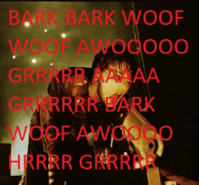 a poster that says bark bark woof woof awoooo grrr aaa grrr bark woof awooo hrrr grrrr