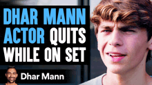 dhar mann actor quits while on set with a picture of dhar mann